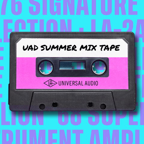 UAD Summer Mix Tape – Universal Audio